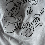 Oversized tee * Softness is Strength tričko